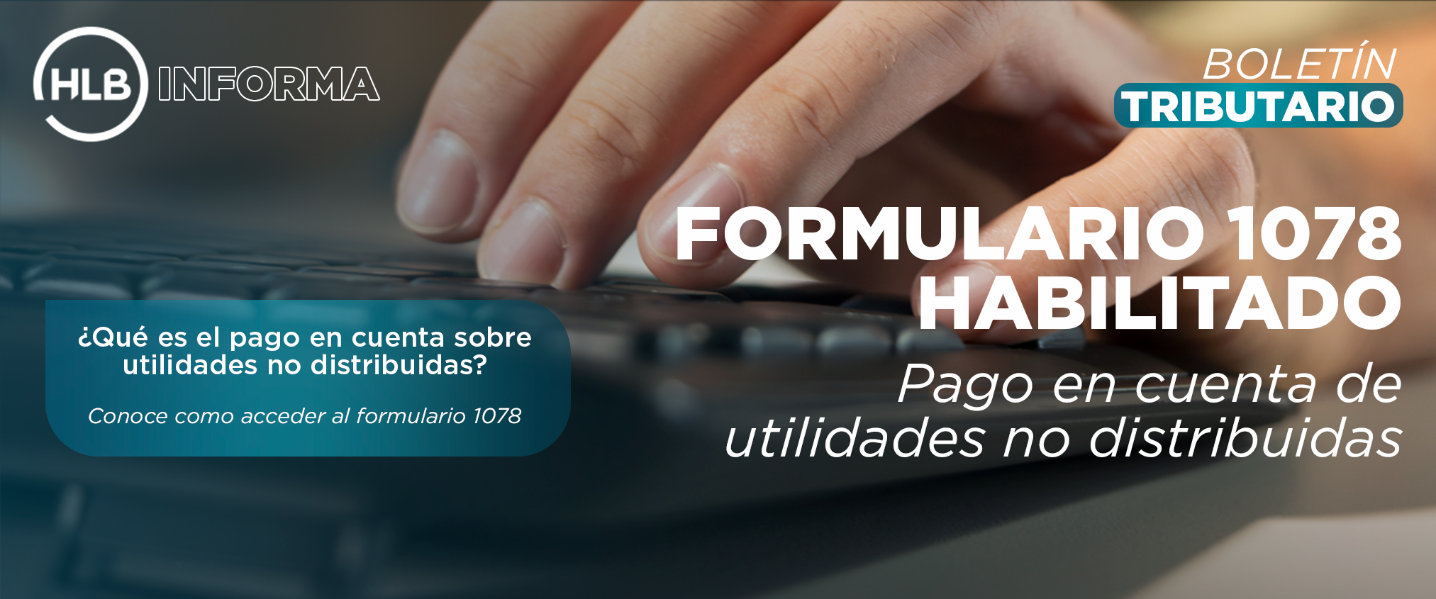 HABILITACIÓN DEL FORMULARIO 1078 PARA EL PAGO EN CUENTA DE UTILIDADES NO DISTRIBUIDAS